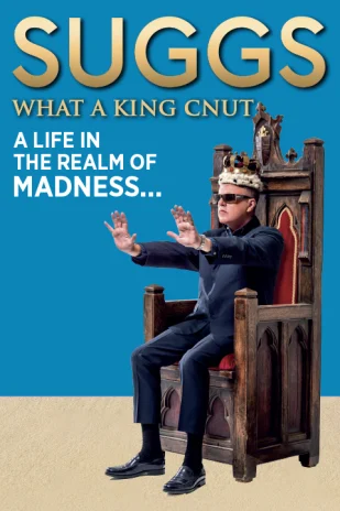 SUGGS What a King Cnut – A Life in The Realm Of Madness - 런던 - 뮤지컬 티켓 예매하기 